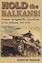 Hold the Balkans!: German Antiguerrilla Operations in the Balkans 1941-1944