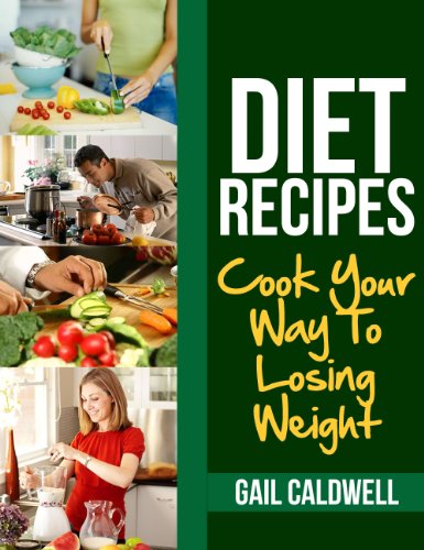 diet recipes cook your way to losing weight