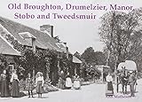 Old Broughton, Drumelzier, Manor, Stobo and Tweedsmuir