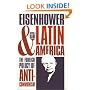 Eisenhower and Latin America: The Foreign Policy of Anticommunism