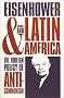 Eisenhower and Latin America: The Foreign Policy of Anticommunism