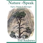 Nature-Speak: Signs, Omens and Messages in Nature by  Ted Andrews