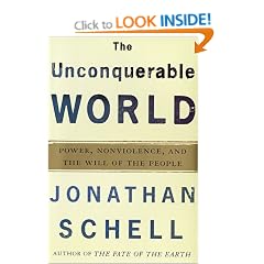 The Unconquerable World: Power, Nonviolence, and the Will of the People