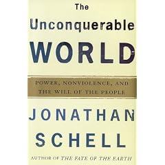 The Unconquerable World: Power, Nonviolence, and the Will of the People