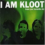 I Am Kloot -  From Your Favourite Sky