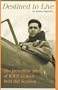 Destined to Live: The Incredible Story of WWII Airman Wild Bill Scanlon
