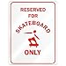 RESERVED FOR  SKATEBOARD ONLY  PARKING SIGN SPORTS