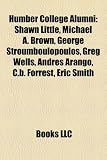 Produkt-Bild: Humber College Alumni: Shawn Little, Michael A. Brown, George Stroumboulopoulos, Greg Wells, Andres Arango, C.B. Forrest, Eric Smith