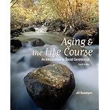 by jill quadagno aging and the life course an introduction to social gerontology fourth 4th edition  hardcover 