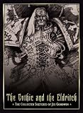 The Gothic and the Eldritch: The Collected Sketches of Jes Goodwin The Gothic and the Eldritch: The Collected Sketches of Jes Goodwin