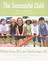 The Successful Child: What Parents Can Do to Help Kids Turn Out Well (Sears Parenting Library)