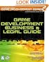 Game Development Business and Legal Guide (Premier Press Game Development)