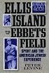 Ellis Island to Ebbets Field: Sport and the American Jewish Experience