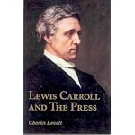 Lewis Carroll and the Press: An Annotated Bibliography of Charles Dodgson's Contributions to Periodicals book cover