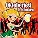 Oktoberfest In M&uuml;nchen  [CD on Demand]