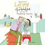 Lollipop and Grandpa and the wobbly tooth