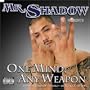 One Mind Any Weapon