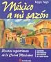 Mexico A Mi Sazon: Recetas Vegetarians de La Cocina Mexicana (Spanish Edition)