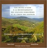 Les outils d'aide � la reconnaissance des stations foresti�res et au choix des essences : M�thode de recommandations pratiques ou Guide-�ne