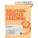Solution-focused Coaching: Managing People in a Complex World