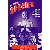A New Species: Gender and Science in Science Fiction