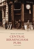 Central Birmingham Pubs (Images of England) (Images of  England)