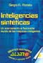 Inteligencias Sinteticas : Un acercamiento al fascinante mundo de las maquinas inteligentes