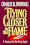 Flying Closer to the Flame: A Passion for the Holy Spirit