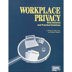 Workplace Privacy: Real Answers and Practical Solutions