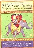If the Buddha Married: Creating Enduring Relationships on a Spiritual Path (Compass)