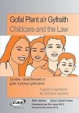 Gofal plant a'r gyfraith : canllaw i ddeddfwriaeth ar gyfer myfyrwyr gofal plant = Childcare and the law : a guide to legislation for childcare students
