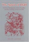 Books : The Spirit of 1848: German Immigrants, Labor Conflict, and the Coming of the Civil War (Working Class in American History)