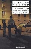L\'homme qui voulait parler au monde