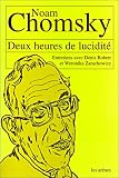 Deux heures de lucidit� : Entretiens avec Denis Robert et Weronika Zarachowicz