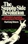 Supply-Side Revolution: An Insider's Account of Policymaking in Washington
