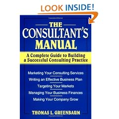 The Consultant's Manual: A Complete Guide to Building a Successful Consulting Practice