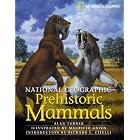 National Geographic Prehistoric Mammals (National Geographic) by Alan Turner