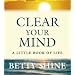 Clear Your Mind: A Little Book of Life