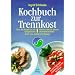 Kochbuch zur Trennkost: Absolut k�stliche Speisen ohne Kalorienz�hlen