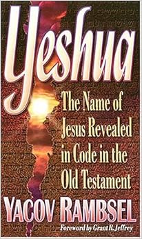 Yeshua  The Name of Jesus Revealed in the Old Testament Yacov Rambsel