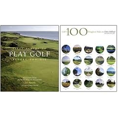 Fifty Places to Play Golf Before You Die/Golf's 100 Toughest Holes Two-Pack: A Special Set for Amazon.com Shoppers