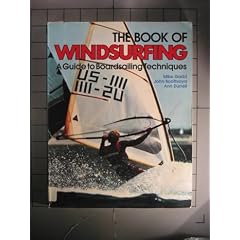 The Book of Windsurfing: A Guide to Boardsailing Techniques