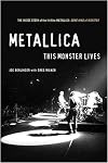 Metallica: This Monster Lives : The Inside Story of Some Kind of Monster