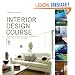 Interior Design Course: Principles, Practices, and Techniques for the Aspiring Designer (Quarto Book)