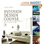 Interior Design Course: Principles, Practices, and Techniques for the Aspiring Designer (Quarto Book)