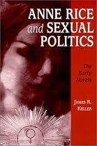 Anne Rice and Sexual Politics: The Early Novels