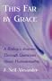 This Far by Grace: A Bishop's Journey Through Questions of Homosexuality
