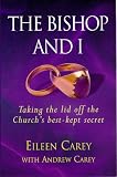 The Bishop and I: Taking the Lid Off the Church's Best-Kept Secret (Saints alive)