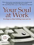 View Book 'Your Soul at Work: Five Steps to a More Fulfilling Career and Life' 