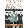 Elvis Aaron Presley:  Revelations from the Memphis Mafia